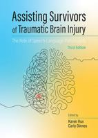 Assisting Survivors of Traumatic Brain Injury : The Role of Speech-Language Pathologists 1416411984 Book Cover