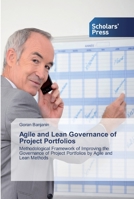 Agile and Lean Governance of Project Portfolios: Methodological Framework of Improving the Governance of Project Portfolios by Agile and Lean Methods 6138932455 Book Cover