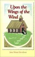 Upon the Wings of the Wind 1930897065 Book Cover