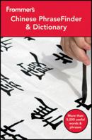 Frommer's Chinese PhraseFinder & Dictionary (Frommer's Phrase Books) 0470178388 Book Cover