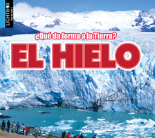 El Hielo (¿qué Da Forma a la Tierra?) 1510523758 Book Cover