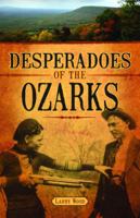 Desperadoes of the Ozarks 1589809629 Book Cover