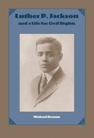 Luther P. Jackson and a Life for Civil Rights 0813027276 Book Cover