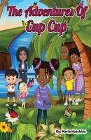 The Adventures of Cup Cup B0BZFDM8SF Book Cover