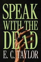 Speak with the Dead B0FH5WW9ZD Book Cover