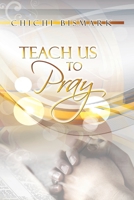 Teach Us To Pray 1479147672 Book Cover