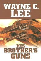 His Brother's Guns 158547665X Book Cover