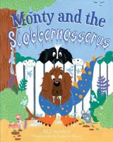 Monty and the Slobbernosserus 1912014793 Book Cover