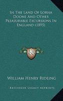In the Land of Lorna Doone: And Other Pleasurable Excursions in England 1104182882 Book Cover