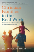 Christian families in the real world: Reflections on a spirituality for the domestic church 1532609248 Book Cover
