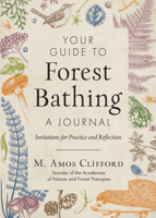 Your Guide to Forest Bathing?A Journal: Invitations for Practice and Reflection 1590035933 Book Cover