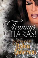 Trannys to Tiaras! 1499599870 Book Cover