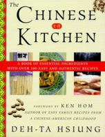 The Chinese Kitchen: A Book of Essential Ingredients with Over 200 Easy and Authentic Recipes 0312288948 Book Cover