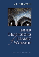 Inner Dimensions of Islamic Worship 0860371255 Book Cover