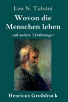 Wovon die Menschen leben (Großdruck): und andere Erzählungen (German Edition) 3847844237 Book Cover