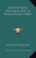 Observations Pratiques Sur La Pr�dication... 1273555155 Book Cover