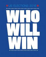 US ELECTIONS 2016 WHO WILL WIN 153503596X Book Cover