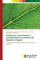 Análise do crescimento e produtividade econômica do feijoeiro irrigado 6202044608 Book Cover