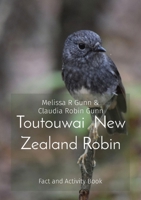 Toutouwai New Zealand Robin: Fact and Activity Book 0473601397 Book Cover