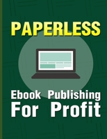 Paperless: eBook Publishing For Profit B0BW2KJM7C Book Cover