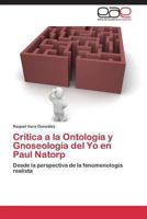 Critica a la Ontologia y Gnoseologia del Yo En Paul Natorp 3847354159 Book Cover