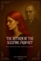 The Return of the Sleeping Prophet: Based on real events with a touch of science fiction B0GXK5FC6R Book Cover