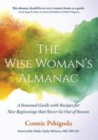 The Wise Woman's Almanac: A Seasonal Guide with Recipes for New Beginnings That Never Go Out of Season 0997417005 Book Cover