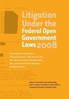 Litigation Under the Federal Open Government Laws 2008 0982163401 Book Cover