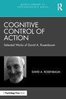 Cognitive Control of Action: Selected Works of David A. Rosenbaum 1032636653 Book Cover