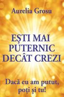 Esti mai puternic decat crezi: Daca eu am putut, poti si tu! 6069353765 Book Cover