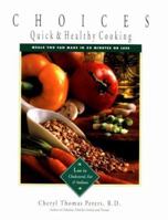 Choices: Quick & Health Cooking - Meals You Can Make in 30 Minutes or Less 0828008477 Book Cover