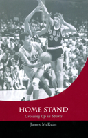 Home Stand: Growing Up In Sports 0870137492 Book Cover