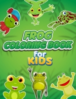 Frog Coloring Book For Kids: Amazing Patterns of Frogs & Toads For Children's , Delightful & Decorative Collection! Unique Gifts For Kids Who Love Coloring B08VY8PKFT Book Cover