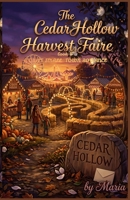THE CEDAR HOLLOW HARVEST FAIRE: A Quiet Small-Town Romance Book Five of the Cedar Hollow Series B0GX6CWRJQ Book Cover