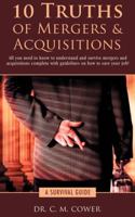 10 Truths of Mergers & Acquisitions: A Survival Guide 0595402089 Book Cover