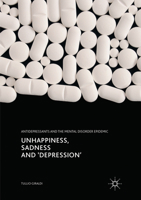 Unhappiness, Sadness and 'depression': Antidepressants and the Mental Disorder Epidemic 3319862189 Book Cover