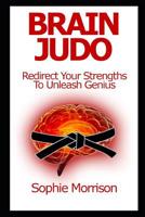 Brain Judo: Activate Your Entrepreneurial Strengths 109047766X Book Cover