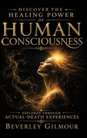 Discover The Healing Power of The Human Consciousness 1919295356 Book Cover
