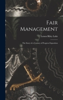 Fair Management: the Story of a Century of Progress Exposition 1013448170 Book Cover