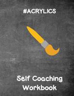#Acrylic: Self Coaching Acrylic Workbook 109872755X Book Cover