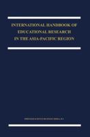 The International Handbook of Educational Research in the Asia-Pacific Region 9048161673 Book Cover