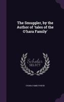 The Smuggler, by the Author of 'tales of the O'hara Family'. 1357747411 Book Cover