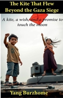 The Kite That Flew Beyond the Gaza Siege B0GF23LQ49 Book Cover