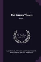 The German Theatre, Volume 1 1341055515 Book Cover