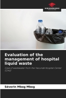 Evaluation of the management of hospital liquid waste 6205723417 Book Cover