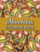 Mandalas Coloring Book: An Adult Coloring Book Featuring 100 of the World’s Most Beautiful Mandalas for Stress Relief and Relaxation B08R25C9DW Book Cover