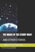 THE MAGIC OF THE STARRY NIGHT: AND OTHER STORIES B0C1J1LXSC Book Cover