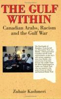 The Gulf Within: Canadian Arabs, Racism and the Gulf War 1550283456 Book Cover