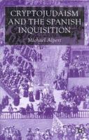 Cryptojudaism and the Spanish Inquisition 033391791X Book Cover