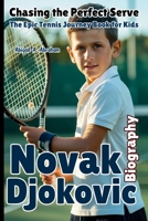 NOVAK DJOKOVIC: Chasing the Perfect Serve — The Epic Tennis Journey Book for Kids B0FMXYDNG7 Book Cover